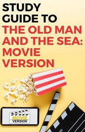 Study Guide to The Old Man and the Sea: Movie Version