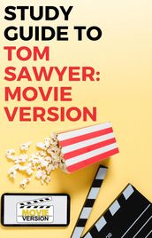 Study Guide to Tom Sawyer: Movie Version