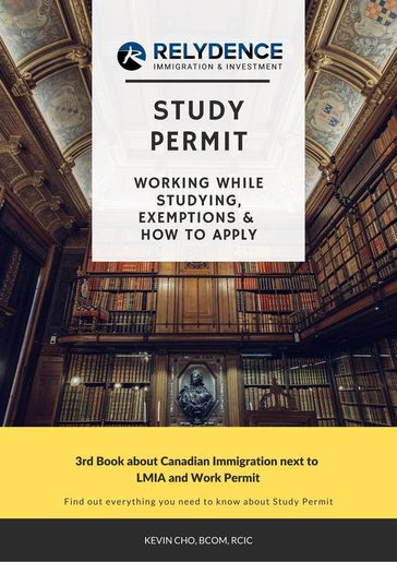 Study Permit: Working While Studying, Exemptions & How to Apply - Relydence Immigration & Investment