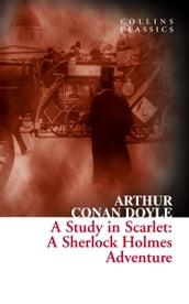 A Study in Scarlet: A Sherlock Holmes Adventure (Collins Classics)