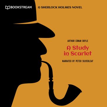 A Study in Scarlet - A Sherlock Holmes Novel (Unabridged) - Arthur Conan Doyle