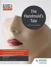 Study and Revise for AS/A-level: The Handmaid s Tale