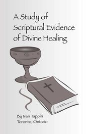 A Study of Scriptural Evidence of Divine Healing