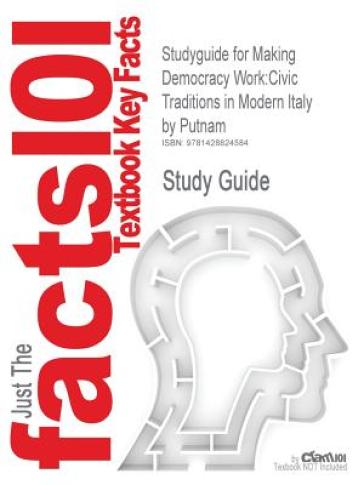 Studyguide for Making Democracy Work - Putnam - Cram101 Textbook Reviews