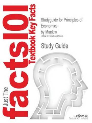 Studyguide for Principles of Economics by Mankiw, ISBN 9780324168624 - Cram101 Textbook Reviews