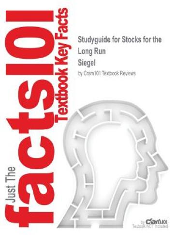 Studyguide for Stocks for the Long Run by Siegel, ISBN 9780071370486 - Cram101 Textbook Reviews