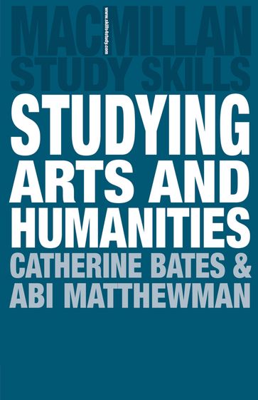 Studying Arts and Humanities - Abigail Matthewman - Catherine Bates