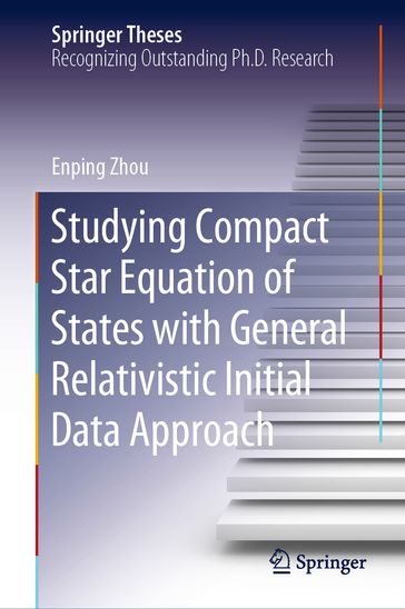 Studying Compact Star Equation of States with General Relativistic Initial Data Approach - Enping Zhou