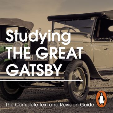 Studying The Great Gatsby: The Complete Text and Revision Guide - F. Scott Fitzgerald