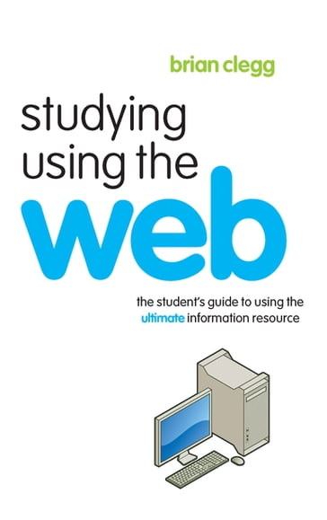 Studying Using the Web - Brian Clegg