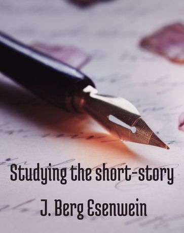 Studying the short-story - J. Berg Esenwein