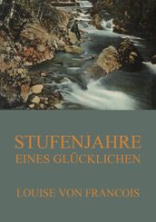 Stufenjahre eines Glucklichen