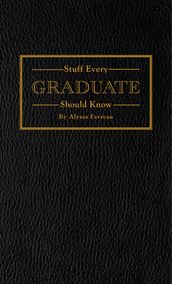 Stuff Every Graduate Should Know