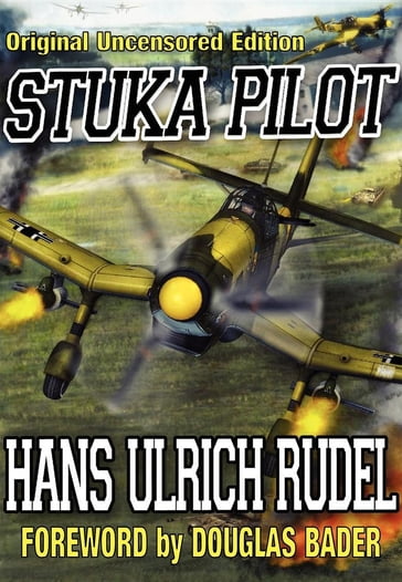 Stuka Pilot - Hans Ulrich Rudel