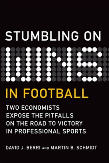 Stumbling On Wins in Football - David Berri - Martin Schmidt