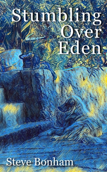 Stumbling Over Eden - Steve Bonham