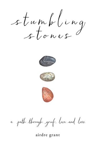 Stumbling Stones - Airdre Grant