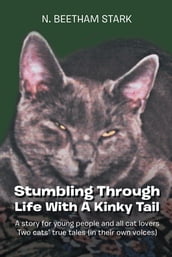 Stumbling Through Life With A Kinky Tail