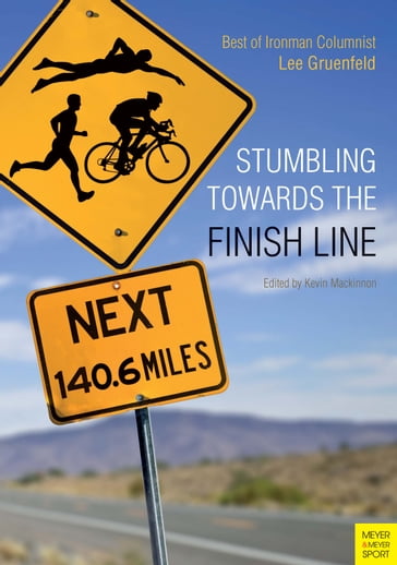 Stumbling Towards the Finish Line - Lee Gruenfeld