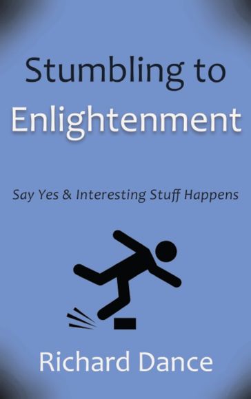 Stumbling to Enlightenment - Richard Dance