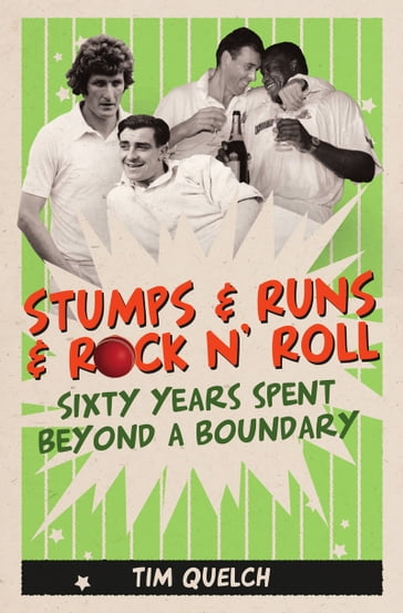Stumps & Runs & Rock 'n' Roll - Tim Quelch
