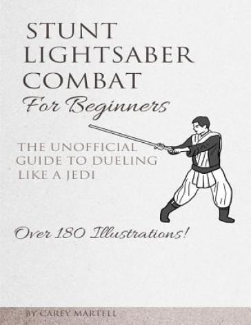 Stunt Lightsaber Combat For Beginners - Carey Martell