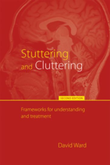 Stuttering and Cluttering (Second Edition) - David Ward