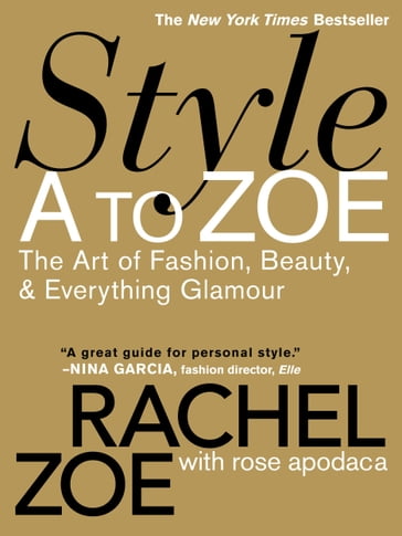 Style A to Zoe - Rachel Zoe - Rose Apodaca