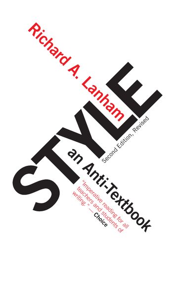 Style: An Anti-Textbook - Richard A. Lanham