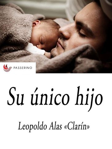 Su único hijo - Clarín Leopoldo Alas