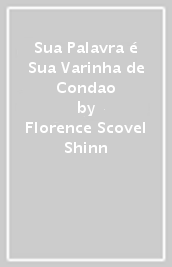 Sua Palavra é Sua Varinha de Condao