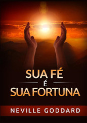 Sua fé é sua fortuna