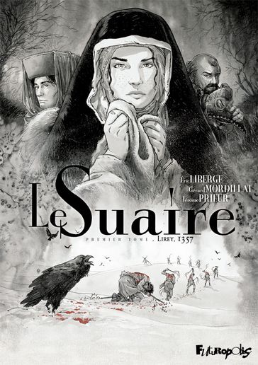 Le Suaire (Tome 1) - Lirey, 1357 - Gérard Mordillat - Jérôme Prieur