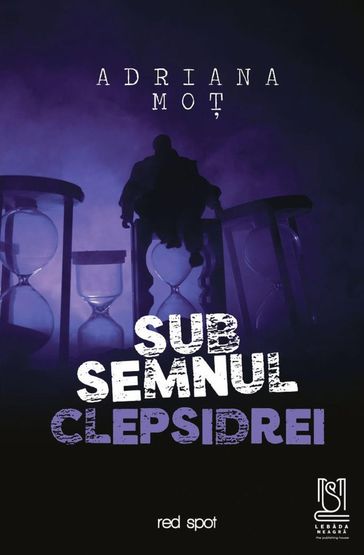 Sub Semnul Clepsidrei - Adriana Mot