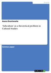  Subculture  as a theoretical problem in Cultural Studies