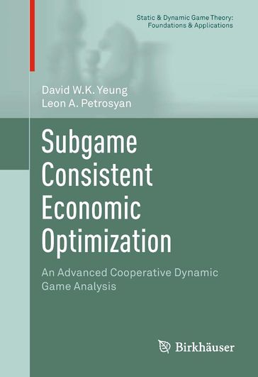 Subgame Consistent Economic Optimization - David W.K. Yeung - Leon A. Petrosyan