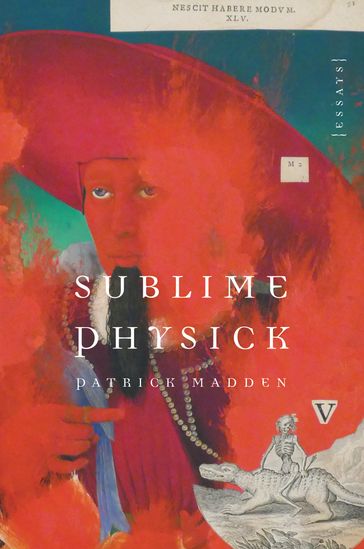 Sublime Physick - Patrick Madden