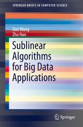 Sublinear Algorithms for Big Data Applications