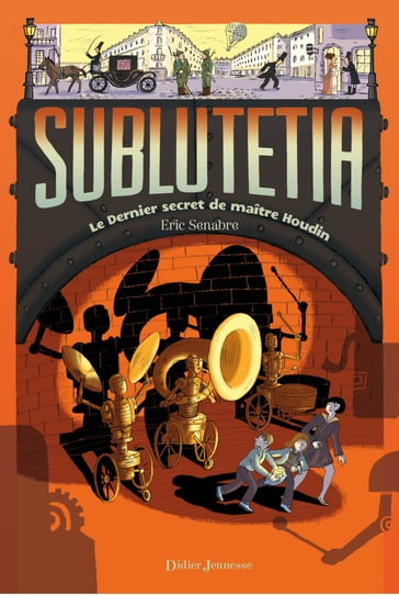 Sublutetia - Le dernier secret de maître Houdin (T2) - Eric Senabre