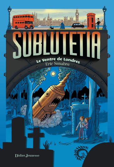 Sublutetia - Le ventre de Londres - Eric Senabre