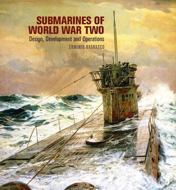 Submarines of World War Two - Erminio Bagnasco