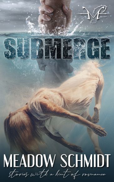 Submerge - Meadow Schmidt