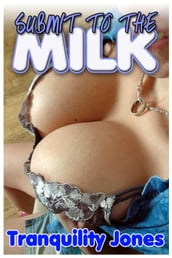 Submit to the Milk