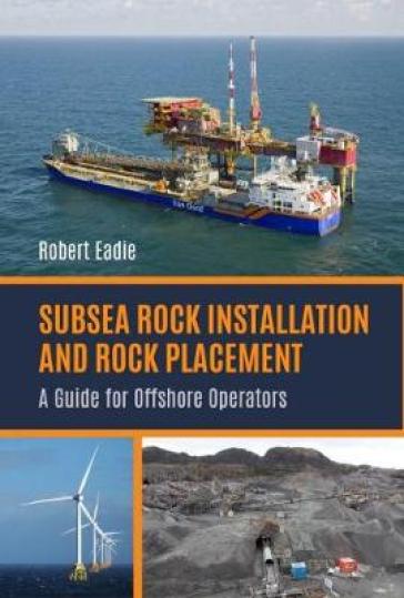 Subsea Rock Installation and Rock Placement - Robert Eadie
