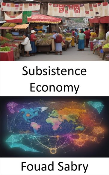 Subsistence Economy - Fouad Sabry