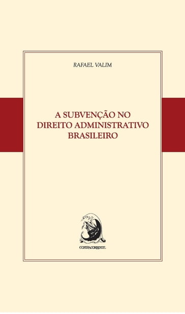 A Subvenção no Direito Administrativo Brasileiro - Rafael Valim
