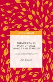 Subversion in Institutional Change and Stability