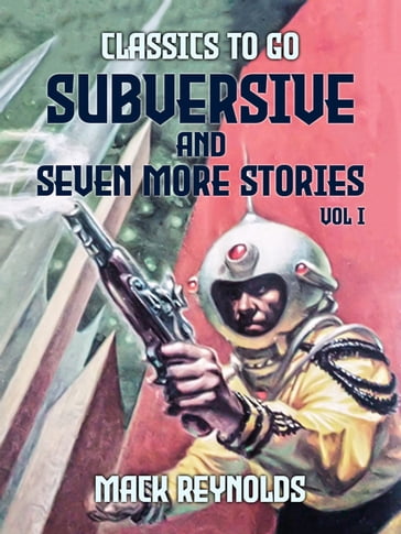 Subversive and seven more stories Vol I - Mack Reynolds