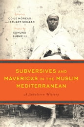 Subversives and Mavericks in the Muslim Mediterranean