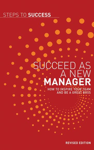 Succeed as a New Manager - Bloomsbury Publishing